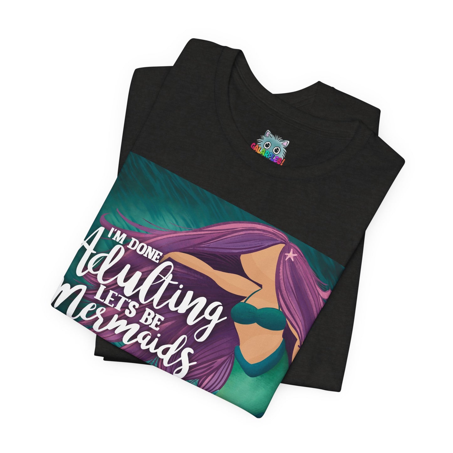 Let’s be Mermaids: Unisex Jersey Short Sleeve Tee
