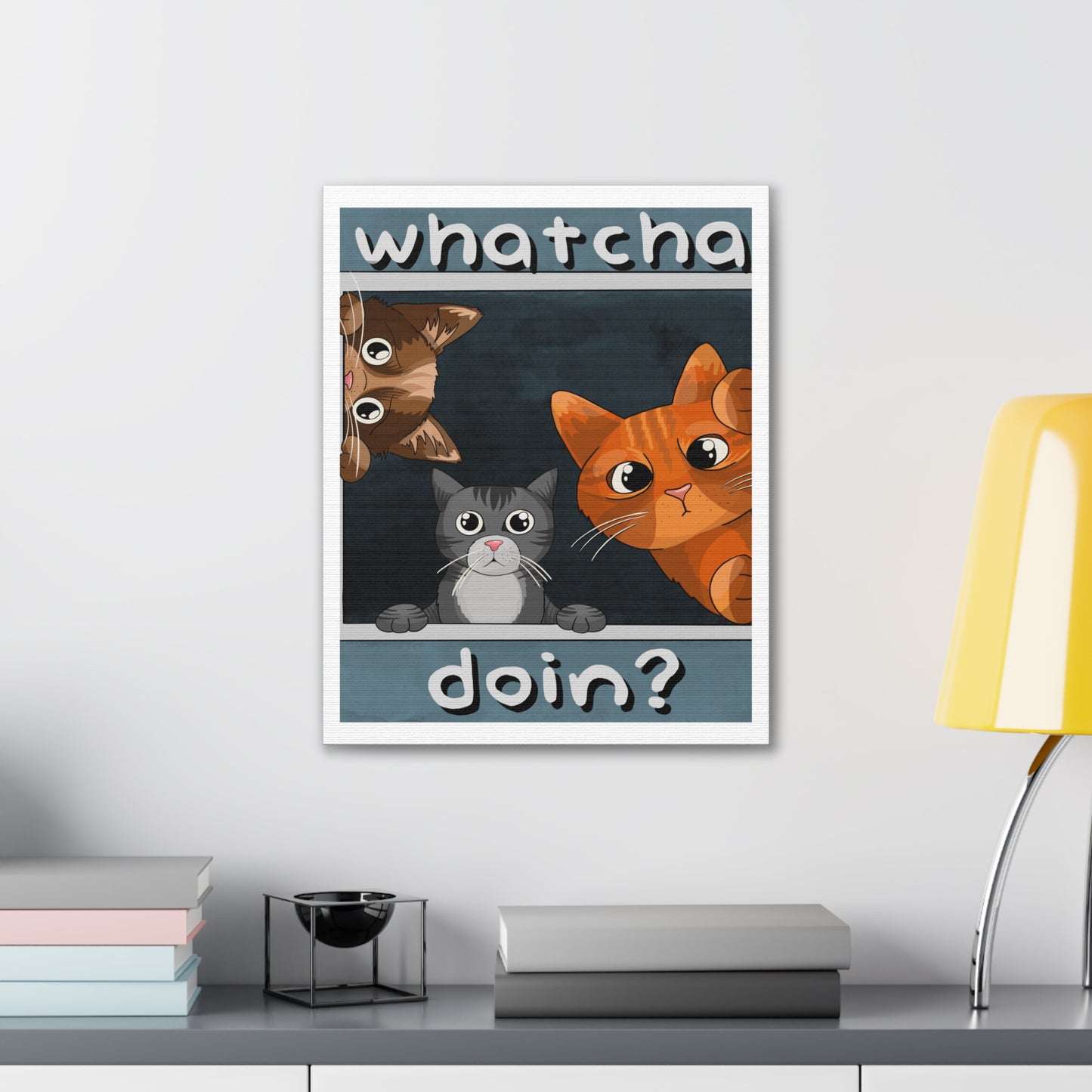 Whatcha Doin? :Canvas Stretched, 0.75"