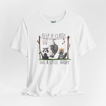 "Keep it Classy and a little Trashy"-Unisex Jersey Short Sleeve Tee