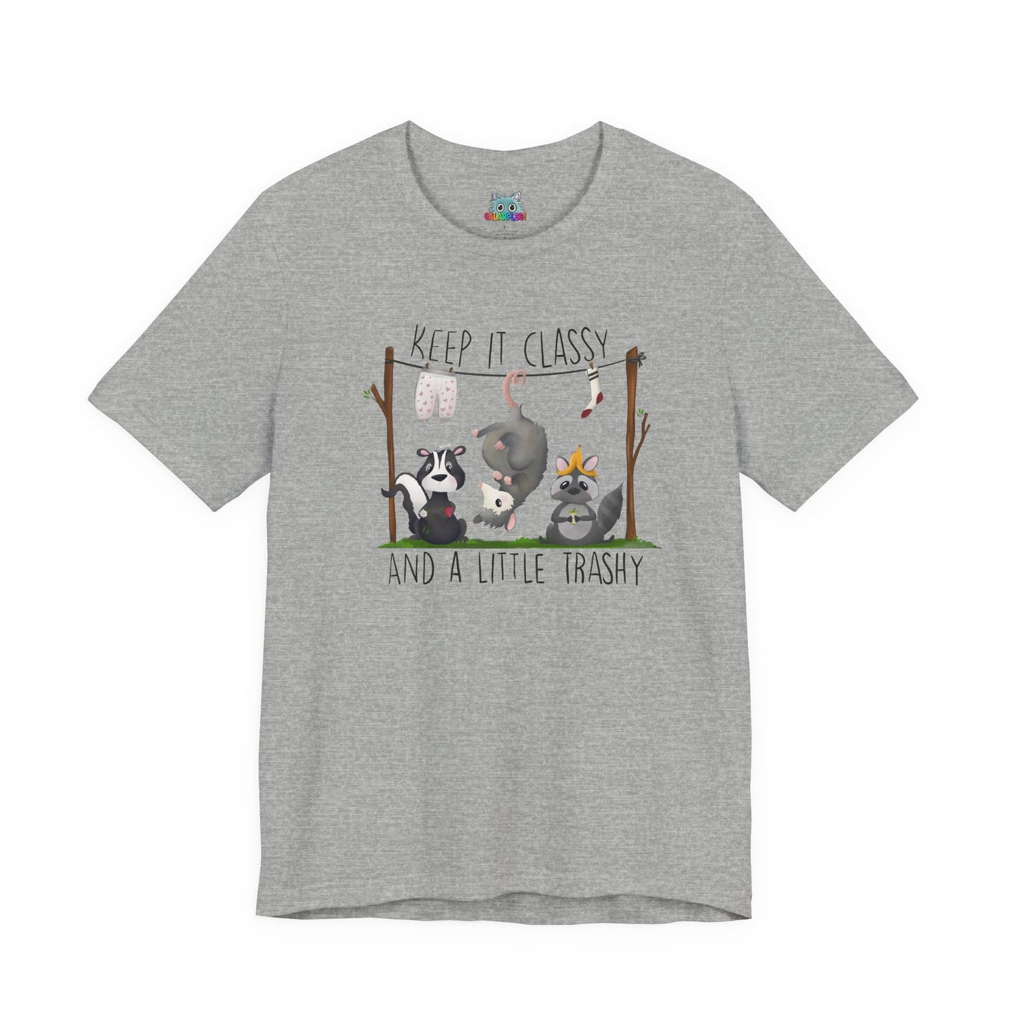 "Keep it Classy and a little Trashy"-Unisex Jersey Short Sleeve Tee