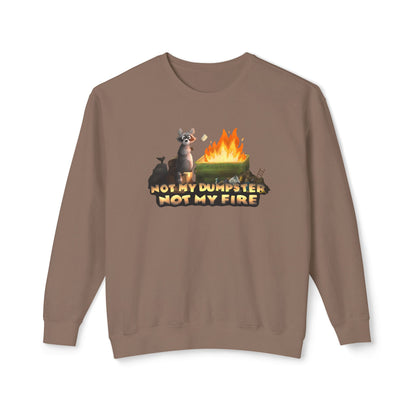 " Not my dumpster, Not my fire" Unisex Lightweight Crewneck Sweatshirt