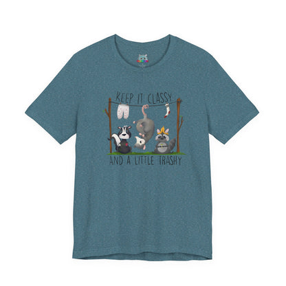 "Keep it Classy and a little Trashy"-Unisex Jersey Short Sleeve Tee