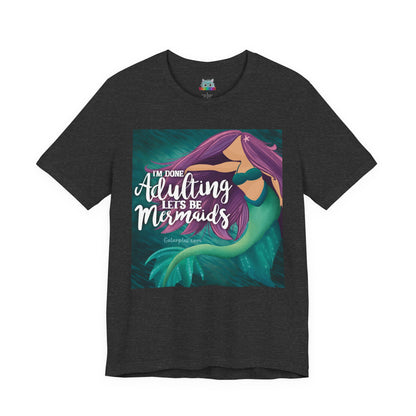 Let’s be Mermaids: Unisex Jersey Short Sleeve Tee
