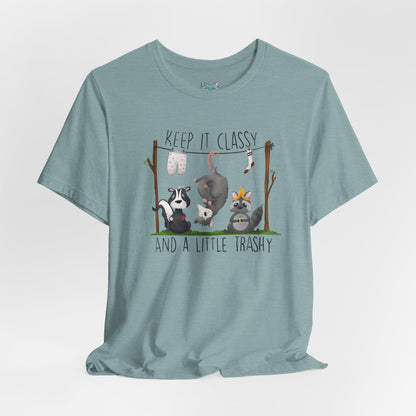 "Keep it Classy and a little Trashy"-Unisex Jersey Short Sleeve Tee