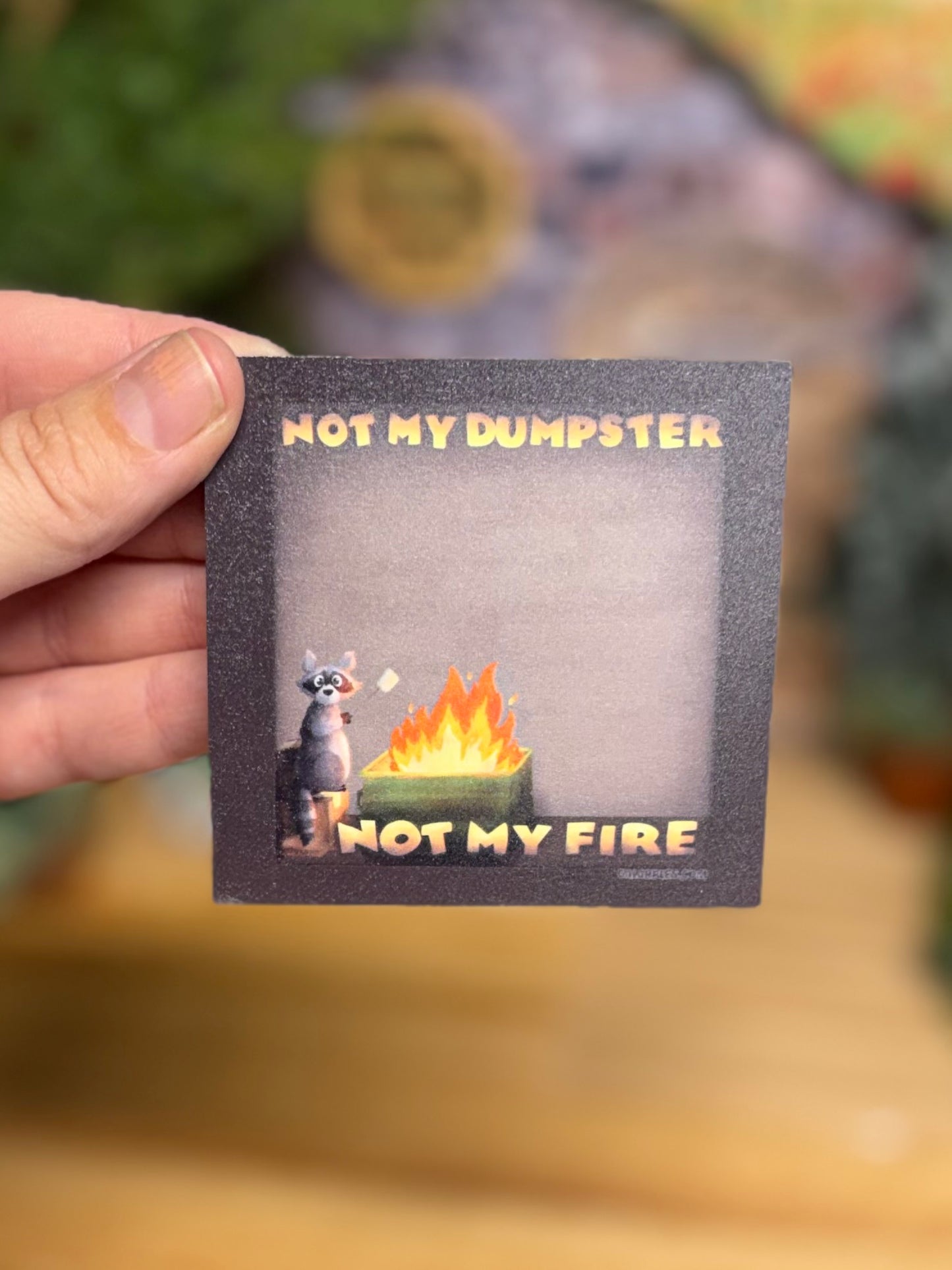 “Not My Dumpster Not My Fire” Post It Notes