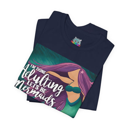 Let’s be Mermaids: Unisex Jersey Short Sleeve Tee