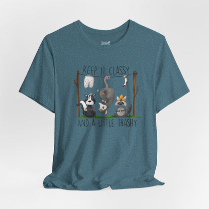 "Keep it Classy and a little Trashy"-Unisex Jersey Short Sleeve Tee