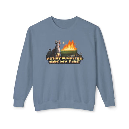 " Not my dumpster, Not my fire" Unisex Lightweight Crewneck Sweatshirt