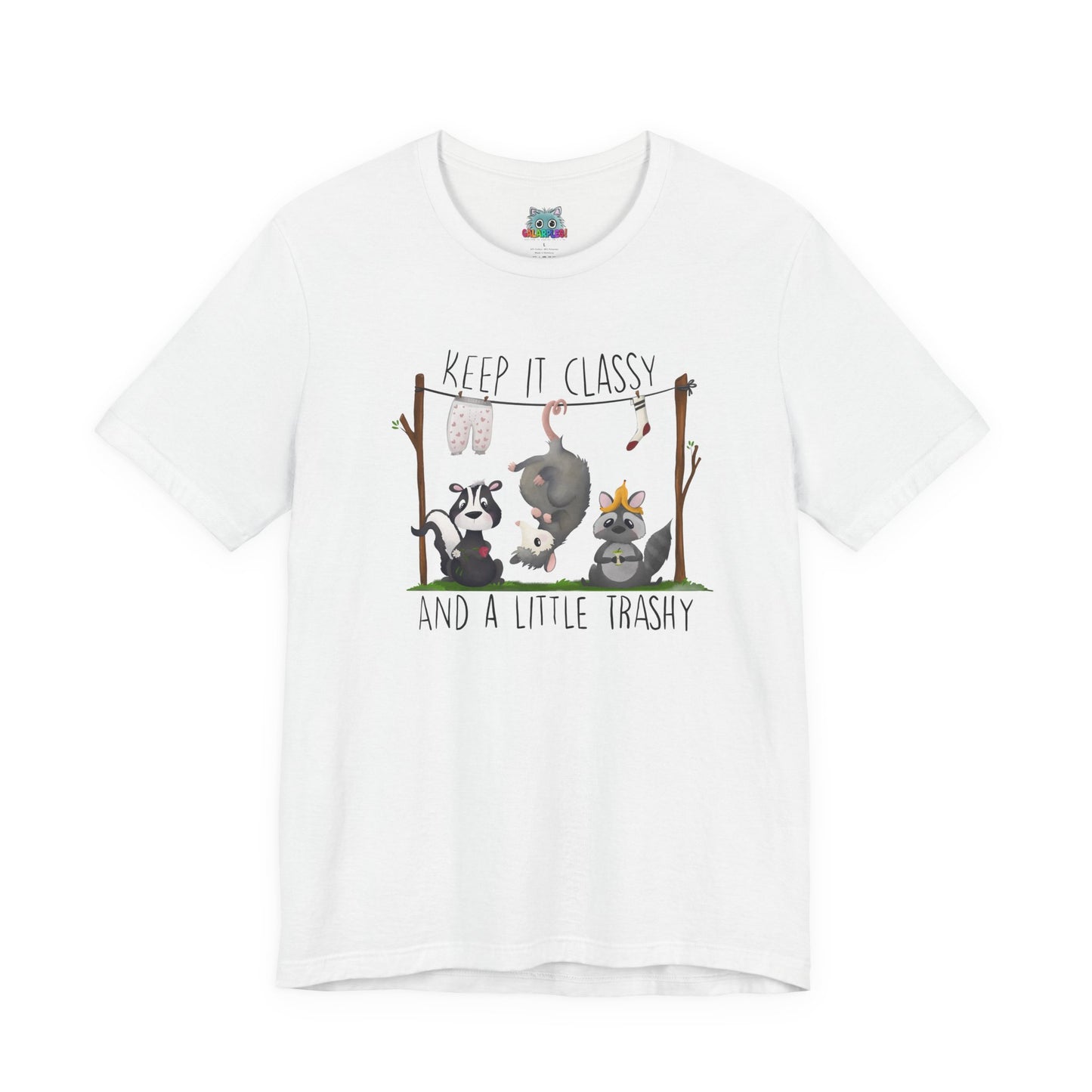 "Keep it Classy and a little Trashy"-Unisex Jersey Short Sleeve Tee