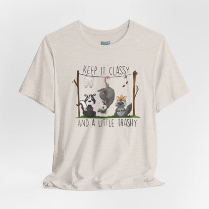"Keep it Classy and a little Trashy"-Unisex Jersey Short Sleeve Tee