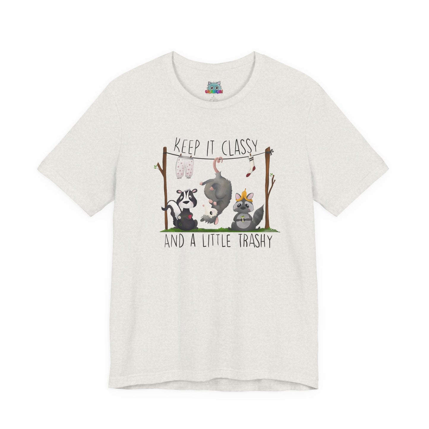 "Keep it Classy and a little Trashy"-Unisex Jersey Short Sleeve Tee