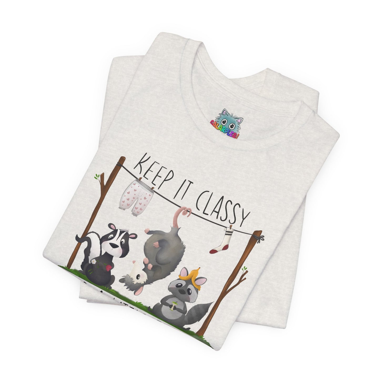 "Keep it Classy and a little Trashy"-Unisex Jersey Short Sleeve Tee