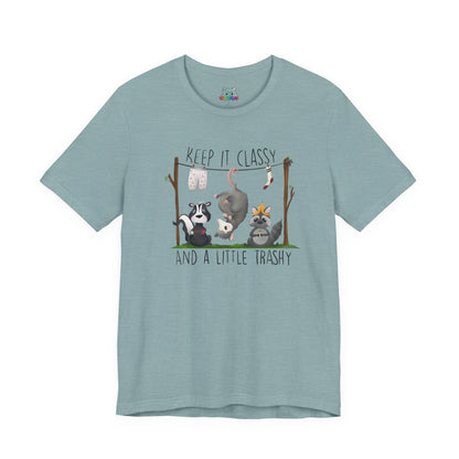 "Keep it Classy and a little Trashy"-Unisex Jersey Short Sleeve Tee