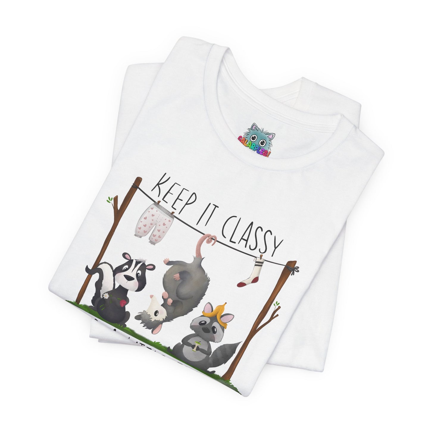 "Keep it Classy and a little Trashy"-Unisex Jersey Short Sleeve Tee