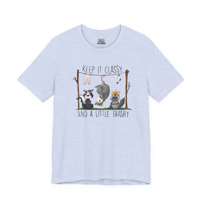 "Keep it Classy and a little Trashy"-Unisex Jersey Short Sleeve Tee