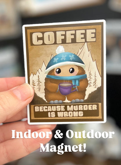 Karl Needs Coffee Magnet!