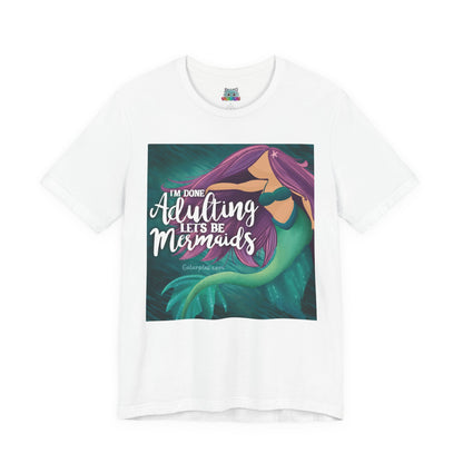 Let’s be Mermaids: Unisex Jersey Short Sleeve Tee