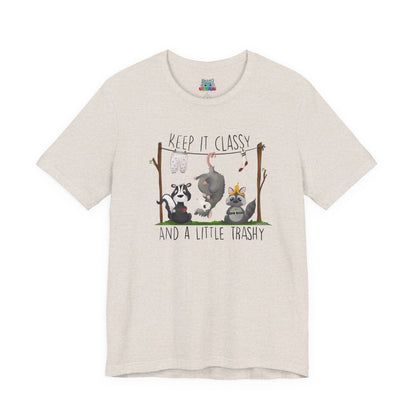 "Keep it Classy and a little Trashy"-Unisex Jersey Short Sleeve Tee