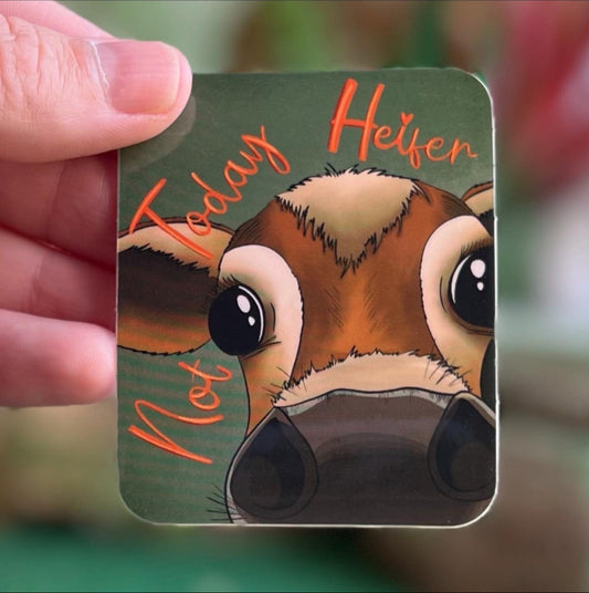 Not today Heifer Waterproof Sticker