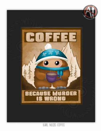 "Karl Needs Coffee" Art Print
