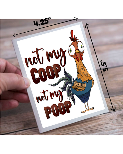 Not my coop, Not my Poop. (A2 Card)