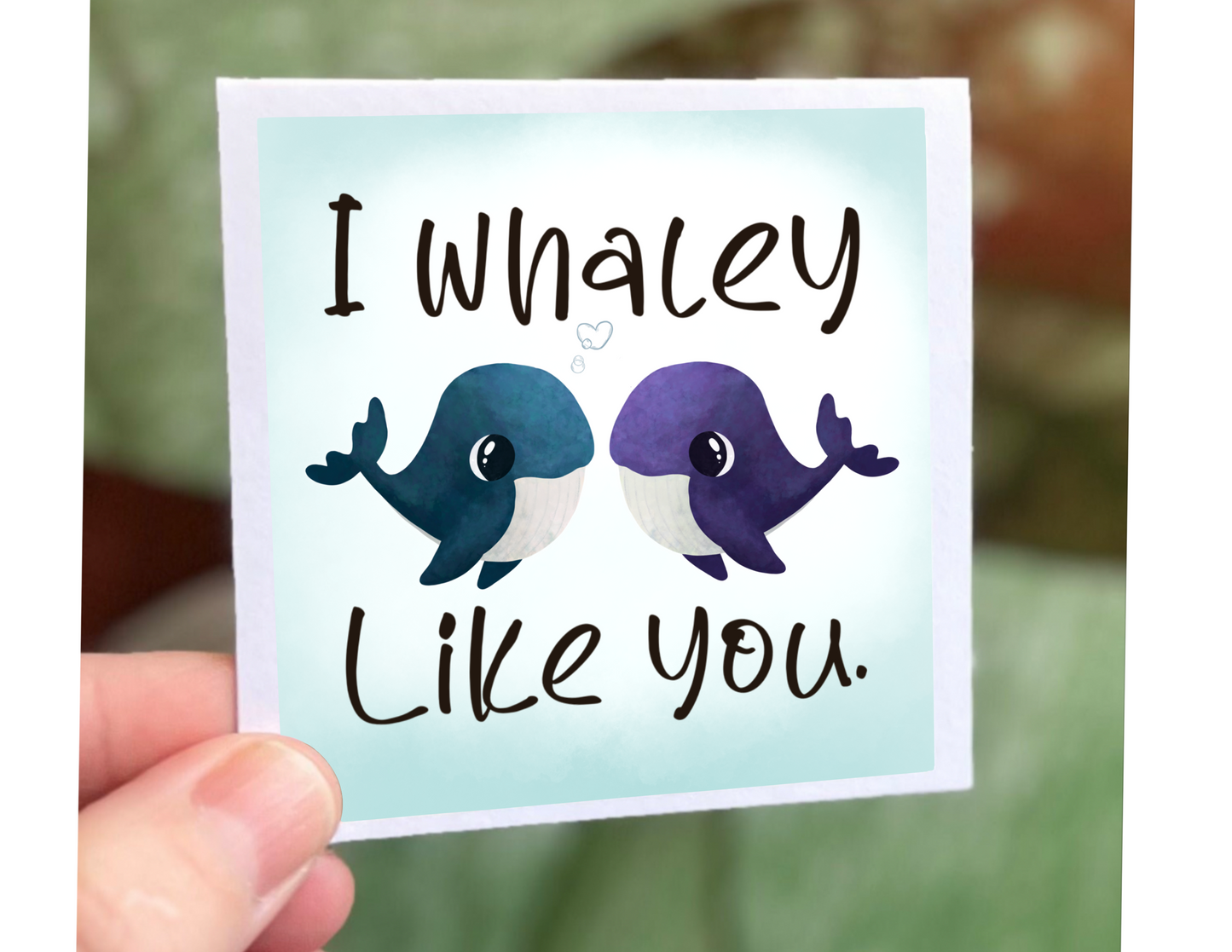 I Whaley Like you Greeting Card